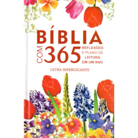 Bíblia com 365 Reflexões e Plano de Leitura | ARC | Hipergigante | Capa Dura Flores