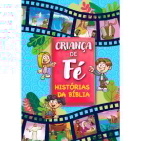 Bíblia Criança de Fé | Histórias da Bíblia | Annie Viriato da Silva