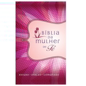 Bíblia da Mulher de Fé | Letra Normal | Capa Margarida