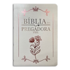 Bíblia da Pregadora Fiel | Full Color | ARC | Capa Luxo Branca