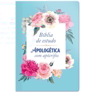 Bíblia de Estudo| Apologética com Apócrifos | Capa Luxo Azul Floral
