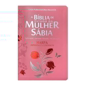 Bíblia de Estudo da Mulher Sábia | ARC | Harpa Avivada | Capa Rosas Rosa