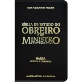 Bíblia De Estudo Do Obreiro E Do Ministro Pentecostal | ARC | Harpa Avivada e Corinhos | Capa Luxo Preta