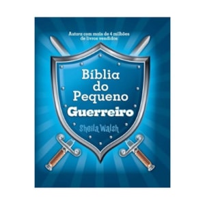 Bíblia do Pequeno Guerreiro | Sheila Walsh