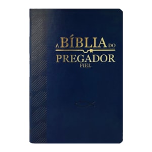 Bíblia do Pregador Fiel | Full Color | ARC | Capa Luxo Azul