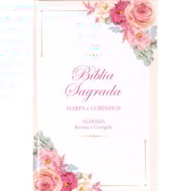 Bíblia Floral Buquê Feminina | ARC | Letra Normal | Harpa e Corinhos | Capa Dura