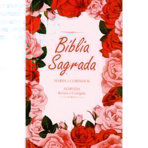 Bíblia Floral Rosas Feminina | ARC | Letra Normal | Harpa e Corinhos | Capa Dura