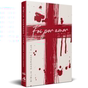 Bíblia King James Atualizada Foi por Amor | KJA | Capa Dura