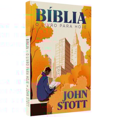 Bíblia: O Livro para Hoje | John Stott