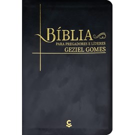 Bíblia Para Pregadores e Líderes Geziel Gomes | ARC | Capa Luxo Preta