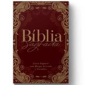 Bíblia Sagrada com Harpa Avivada e Corinhos Ornamentos | ARC | Letra Gigante | Capa Dura