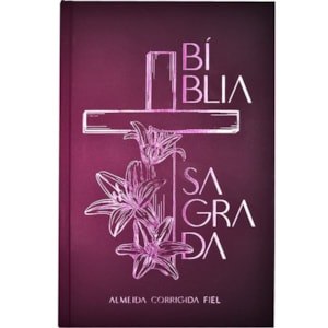 Bíblia Sagrada Cruz Floral | ACF | Letra Normal | Capa Dura