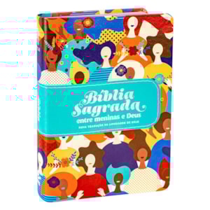Bíblia Sagrada Entre Meninas e Deus | NTLH | Letra Normal | Capa Luxo Rostos