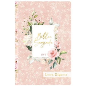 Bíblia Sagrada Flores Rosa | NVI | Letra Gigante | Capa Dura