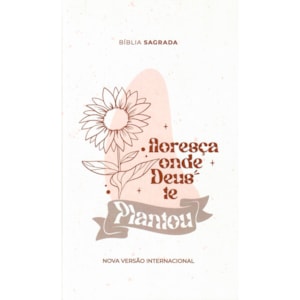 Bíblia Sagrada Floresça | NVI | Letra Grande | Capa Dura