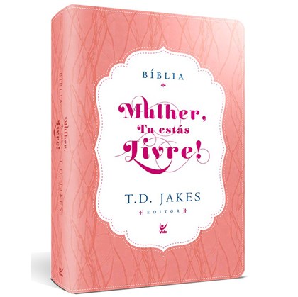 Bíblia Sagrada - Mulher, Tu Estas Livre! | T.D. Jakes  | AEC Letra Normal | Rosa e Branco