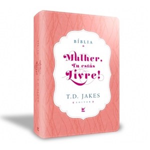 Bíblia Sagrada - Mulher, Tu Estas Livre! | T.D. Jakes  | AEC Letra Normal | Rosa e Branco