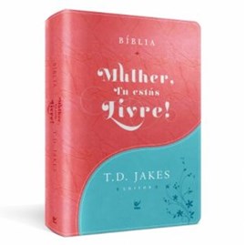 Bíblia Sagrada - Mulher, Tu Estas Livre! | T.D. Jakes | Turquesa e Vermelho | c/ Índice