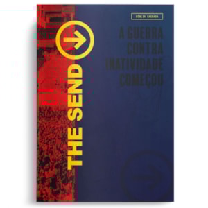 Bíblia The Send | A Guerra contra a inatividade começou! | NAA Capa Dura
