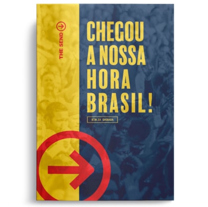 Bíblia The Send | Chegou a nossa hora Brasil! | NAA Capa Dura