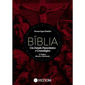 Biblia: Um Estudo Panoramico e Cronologico | Gerson Lopes Fonteles | 8º Edição