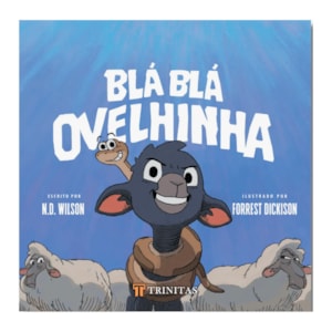 Blá Blá Ovelhinha | N.D. Wilson