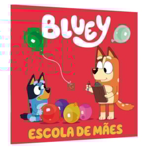 Bluey | Escola de Mãe