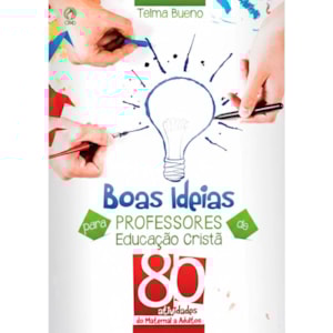 Boas Ideias para Professores de Educação Cristã | Telma Bueno