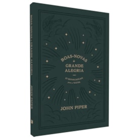 Boas Novas de Grande Alegria | 25 Devocionais Para o Natal | John Piper
