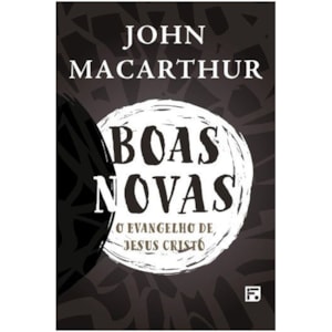 Boas Novas | John MacArthur