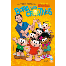 Bora Ser Criativos | Alfredo Soares, Mauricio de Sousaes