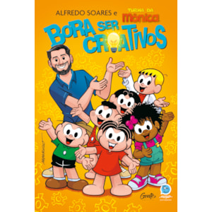 Bora Ser Criativos | Alfredo Soares, Mauricio de Sousaes