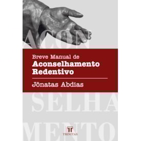 Breve Manual de Aconselhamento Redentivo | Jônatas Abdias