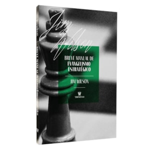 Breve Manual de Evangelismo Estratégico | Jim Wilson
