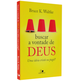 Buscar a Vontade de Deus |  Bruce K. Waltke