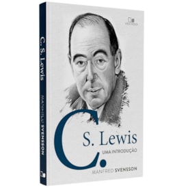 C. S. Lewis Uma Introdução | Manfred Svensson
