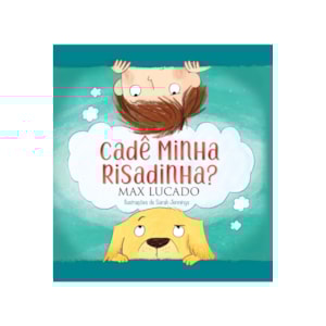 Cadê Minha Risadinha? | Max Lucado
