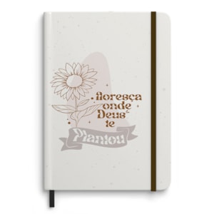 Caderno Moleskine | Com Pauta | Floresça Onde Deus Te Plantou