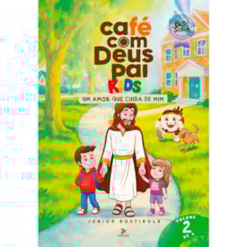 Café com Deus Pai Kids | Um Amor Que Cuida de Mim | Júnior Rostirola | Vol. 2