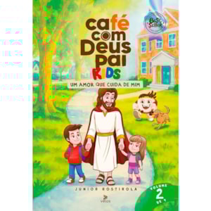 Café com Deus Pai Kids | Um Amor Que Cuida de Mim | Júnior Rostirola | Vol. 2
