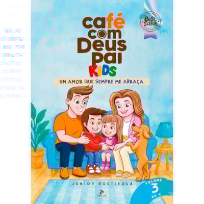 Café com Deus Pai Kids | Um Amor que Sempre Me Abraça  | Júnior Rostirola | Vol. 3