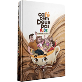 Café com Deus Pai Kids | Um tempo de descobertas | 366 dias | Junior Rostirola.