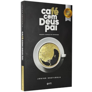Café com Deus Pai | Porções Diárias de Esperança | Junior Rostirola