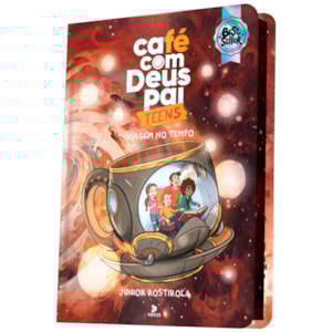 Café com Deus Pai Teens | Viagem no Tempo | Junior Rostirola