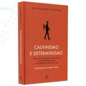 Calvinismo e Determinismo | Guillaume Bignon