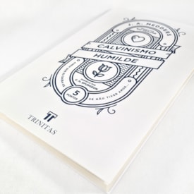 Segunda imagem do produto Calvinismo Humilde | J. A. Medders