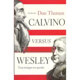 Calvino versus Wesley | Don Thorsen