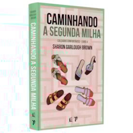 Caminhando a Segunda Milha | Sharon Garlough Brown