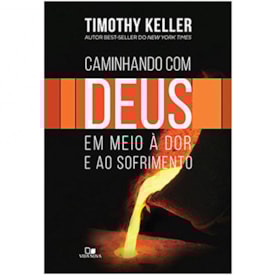 Caminhando com Deus em Meio à Dor e ao Sofrimento | Timothy Keller