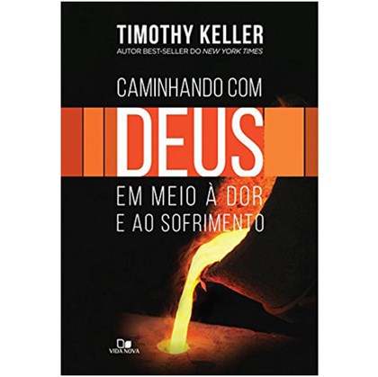 Caminhando com Deus em Meio à Dor e ao Sofrimento | Timothy Keller